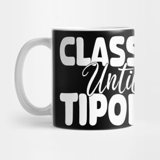 classy until tipoff Mug